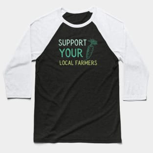 Support local farmers carrot Baseball T-Shirt